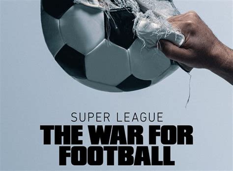 Super League: The War for Football: All Episodes .